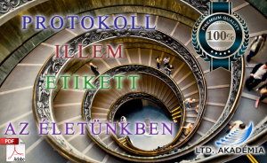 Illem, etikett, protokoll - elektronikus oktatóanyag. Illik, nem illik? Segít az illemkönyv!
