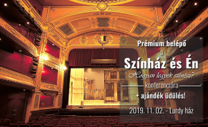 Színház és Én PRÉMIUM konferencia jegy + ajándék 3 nap/2 éj szálláskupon 2 főre